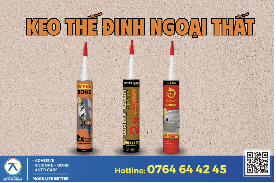 Keo thế đinh ngoại thất An Thái Khang gồm Wynnbond, Whitebond và Super S-Bond dùng cho dán bảng hiệu và thi công ngoài trời.